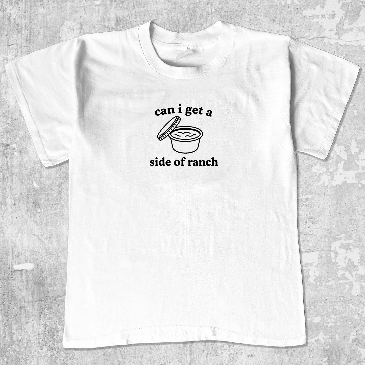 Can I Get A Side Of Ranch unisex graphic t-shirt. Vintage trending meme tee. Funny and unique graphic tees. Can I Get A Side Of Ranch graphi tee White 1