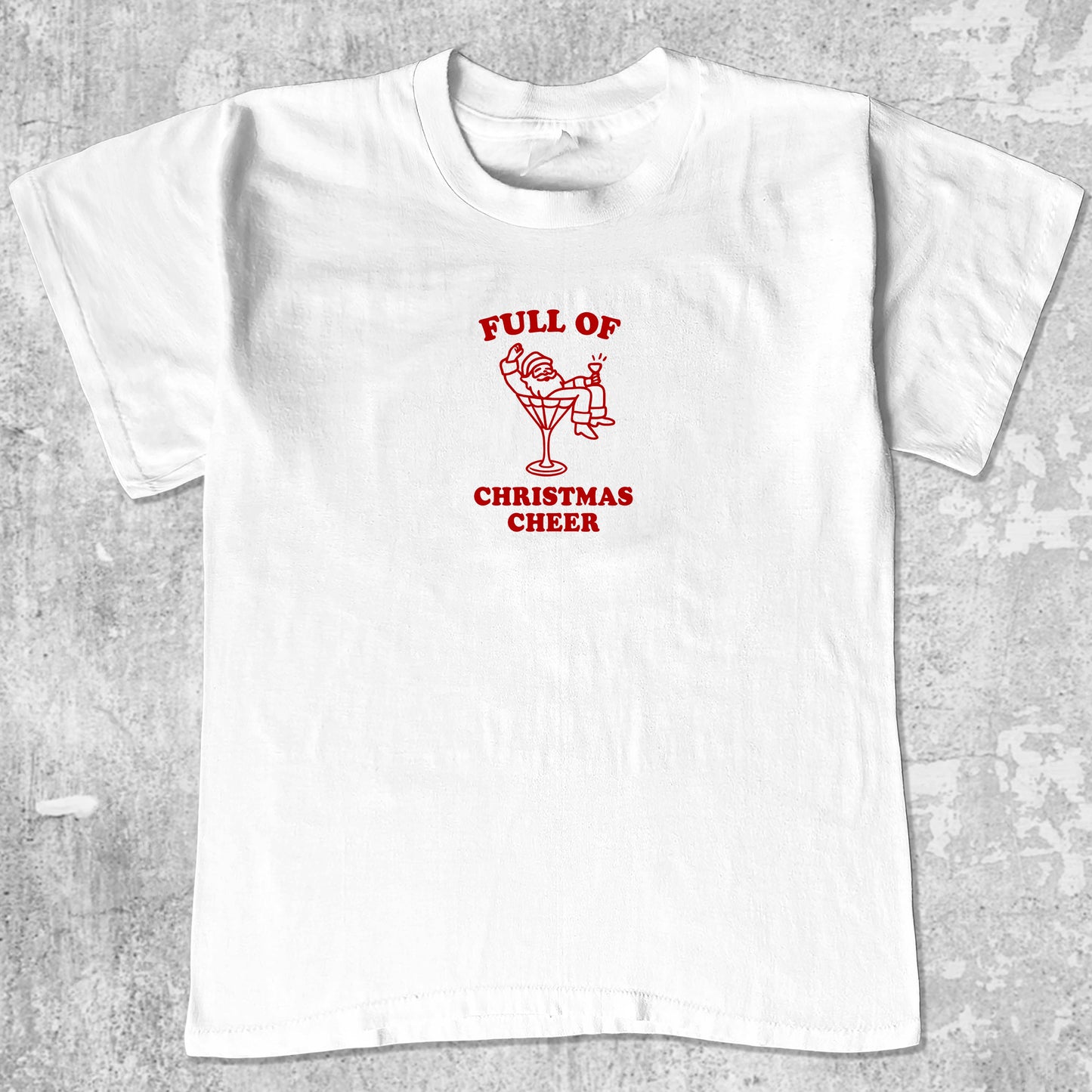 Full Of Christmas Cheer graphic tee with funny christmas graphic, funny and trendy graphic. Perfect for christmas gifts. White shirt.