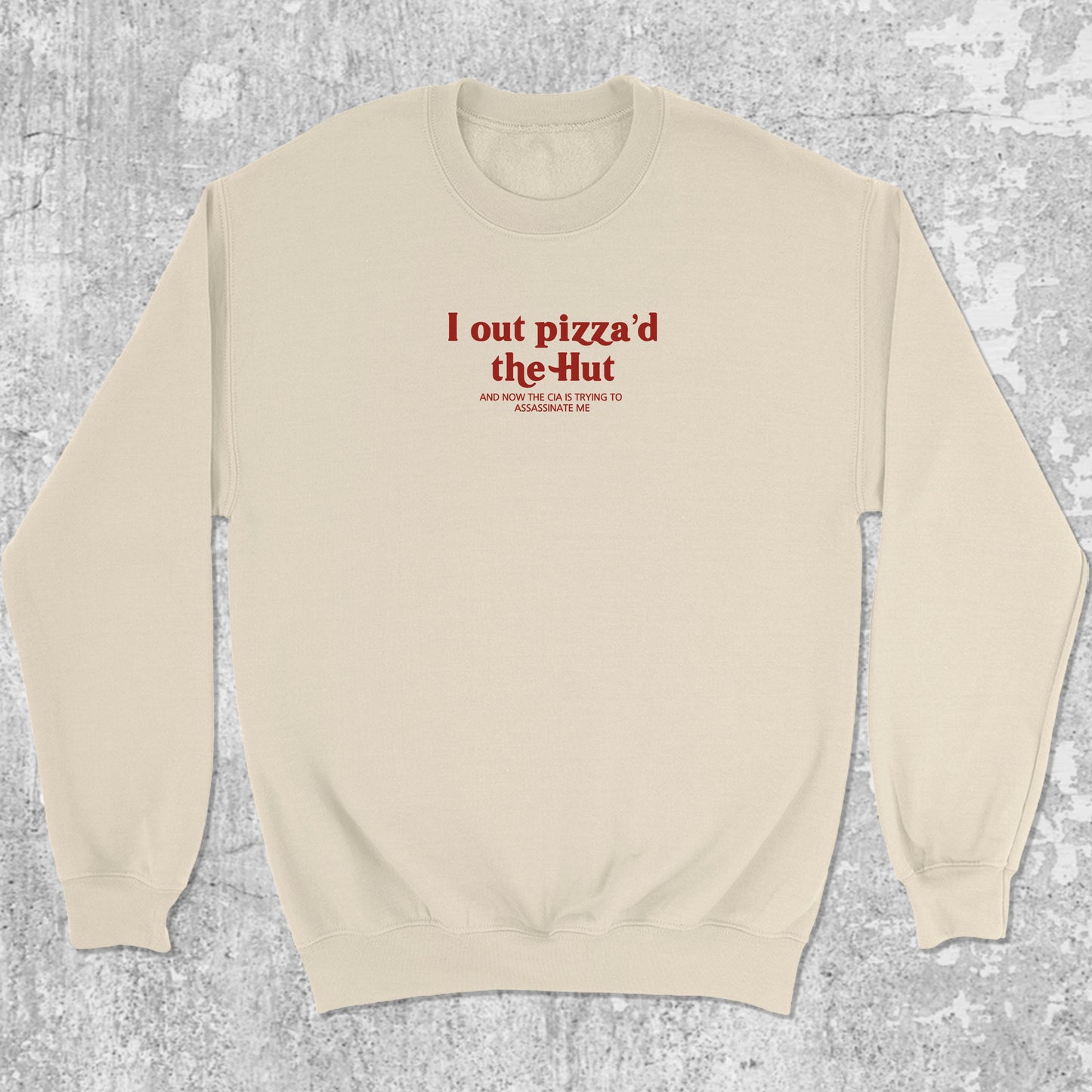 I Out Pizza'd The Hut graphic sweatshirt with bold and humorous print, warm and cozy graphic for everyday wear. Perfect for adults and gift-giving. Natural pullover.