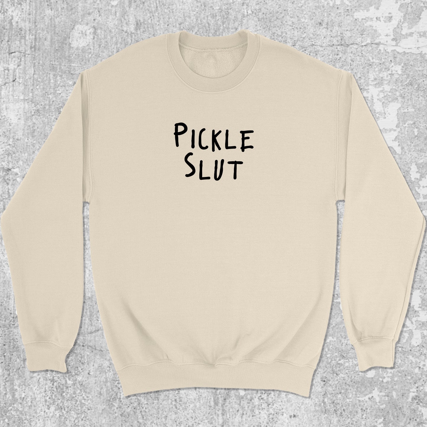 Pickle Slut graphic sweatshirt with funny pickle print, warm and cozy graphic for everyday wear. Perfect for friends. Natural pullover.