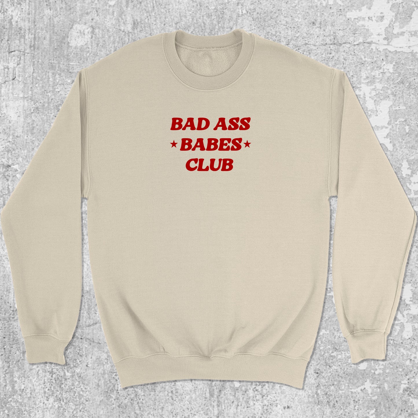 Bad Ass Babes Club graphic sweatshirt with cute and humorous print, warm and cozy graphic for everyday wear. Perfect for friends. Natural pullover.