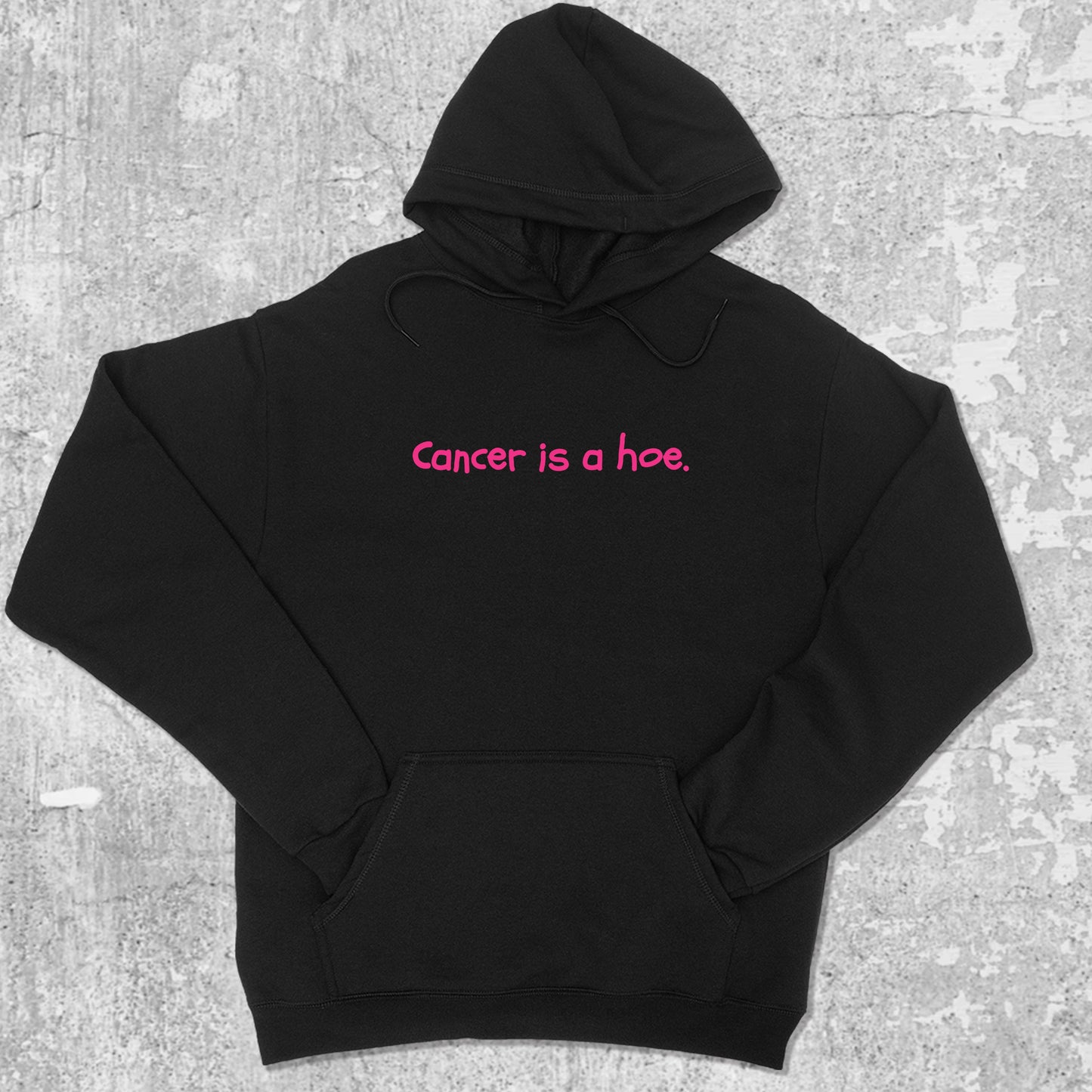 Cancer Is A Hoe graphic hoodie with funny and trendy artwork, casual streetwear with bold personality. Great for adults and gifting. Black hoodie.