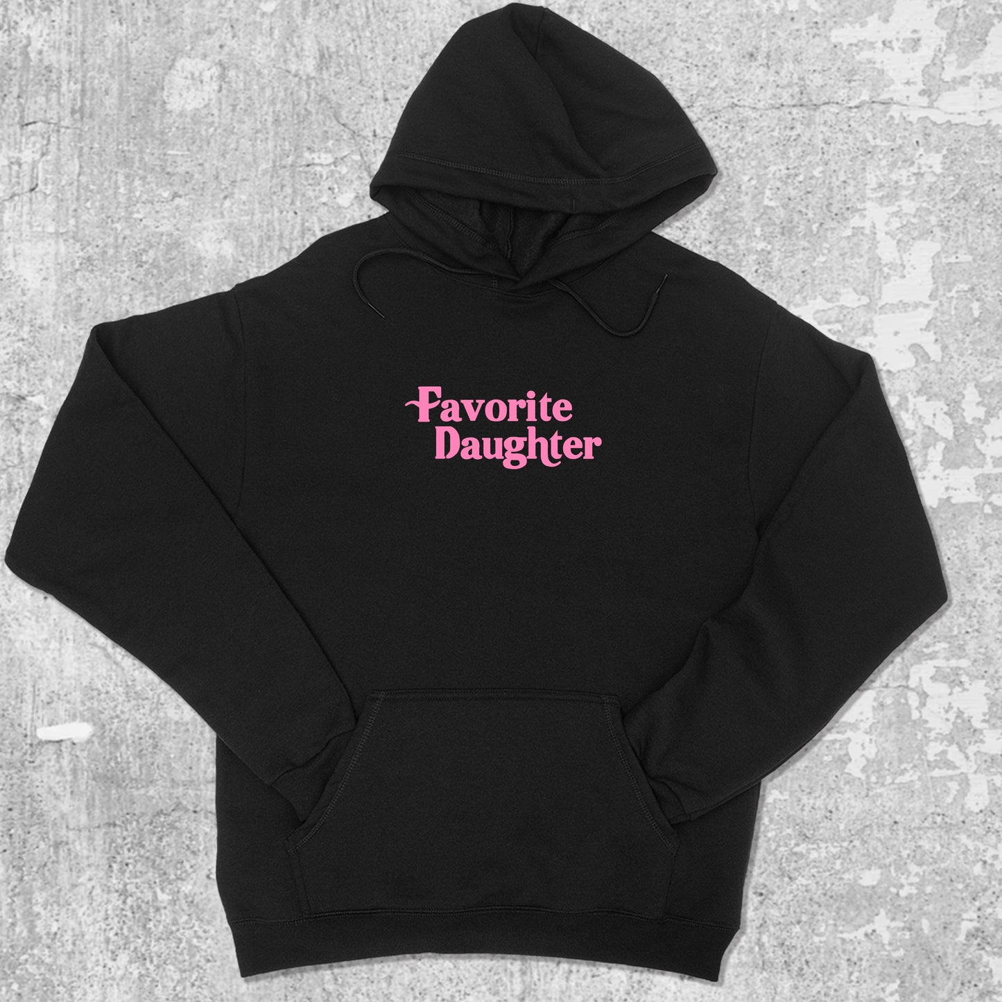 Favorite Daughter graphic hoodie with funny and trendy artwork, casual streetwear with bold personality. Great for adults and gifting. Black hoodie.