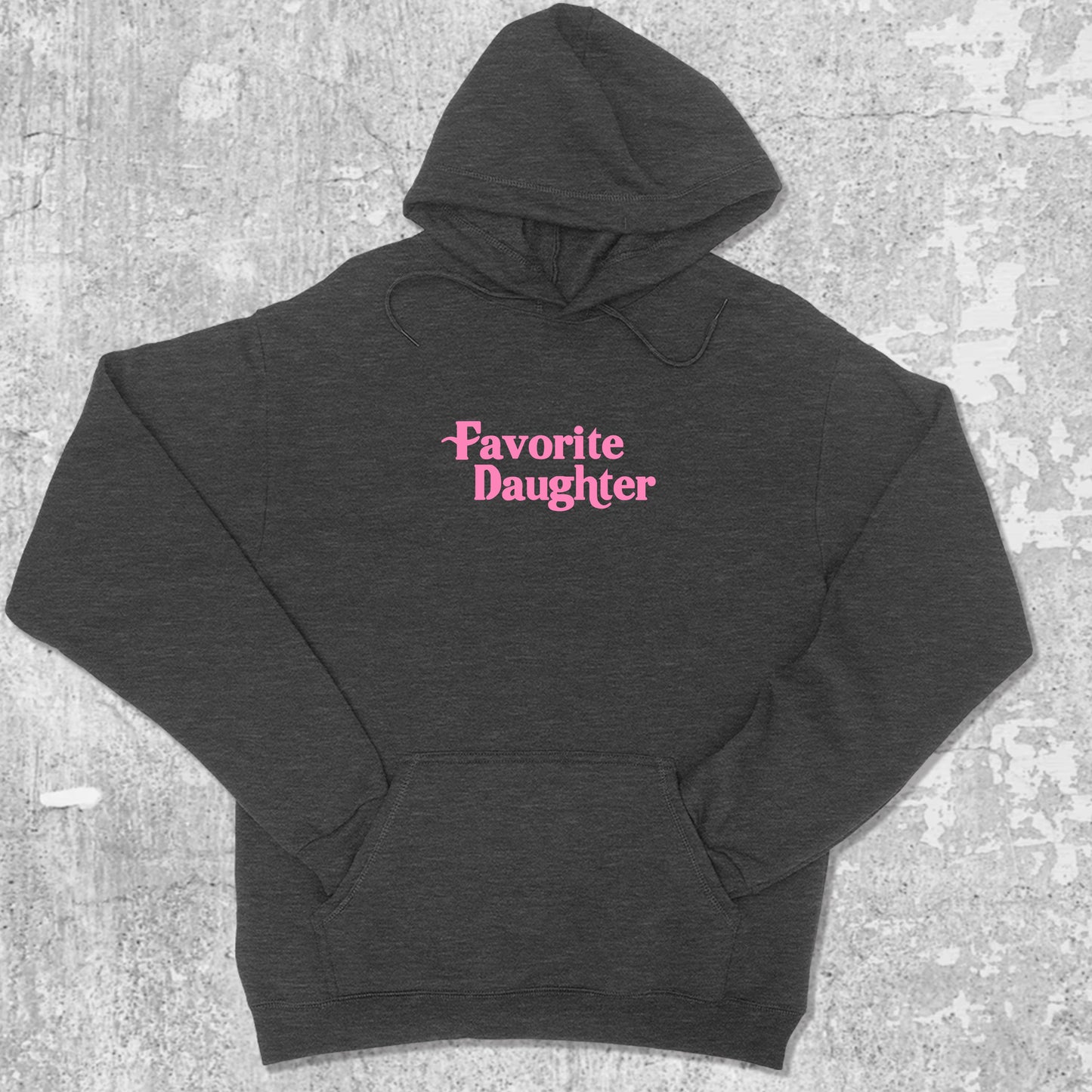 Favorite Daughter graphic hoodie with funny and trendy artwork, casual streetwear with bold personality. Great for adults and gifting. Charcoal Heather hoodie.