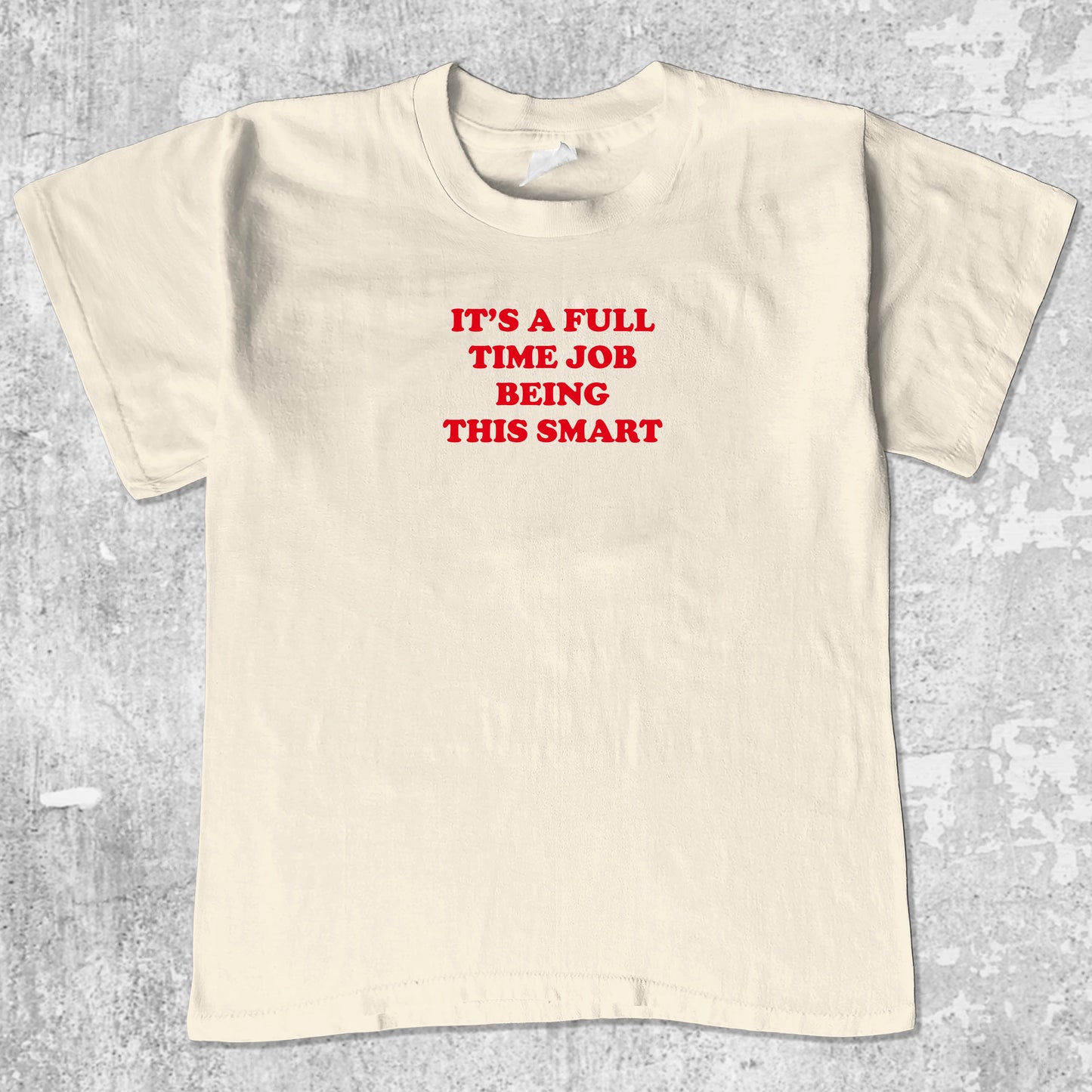Full Time Job graphic tee with bold and humorous print, funny and trendy graphic. Perfect for adults and gift-giving. Cream shirt.