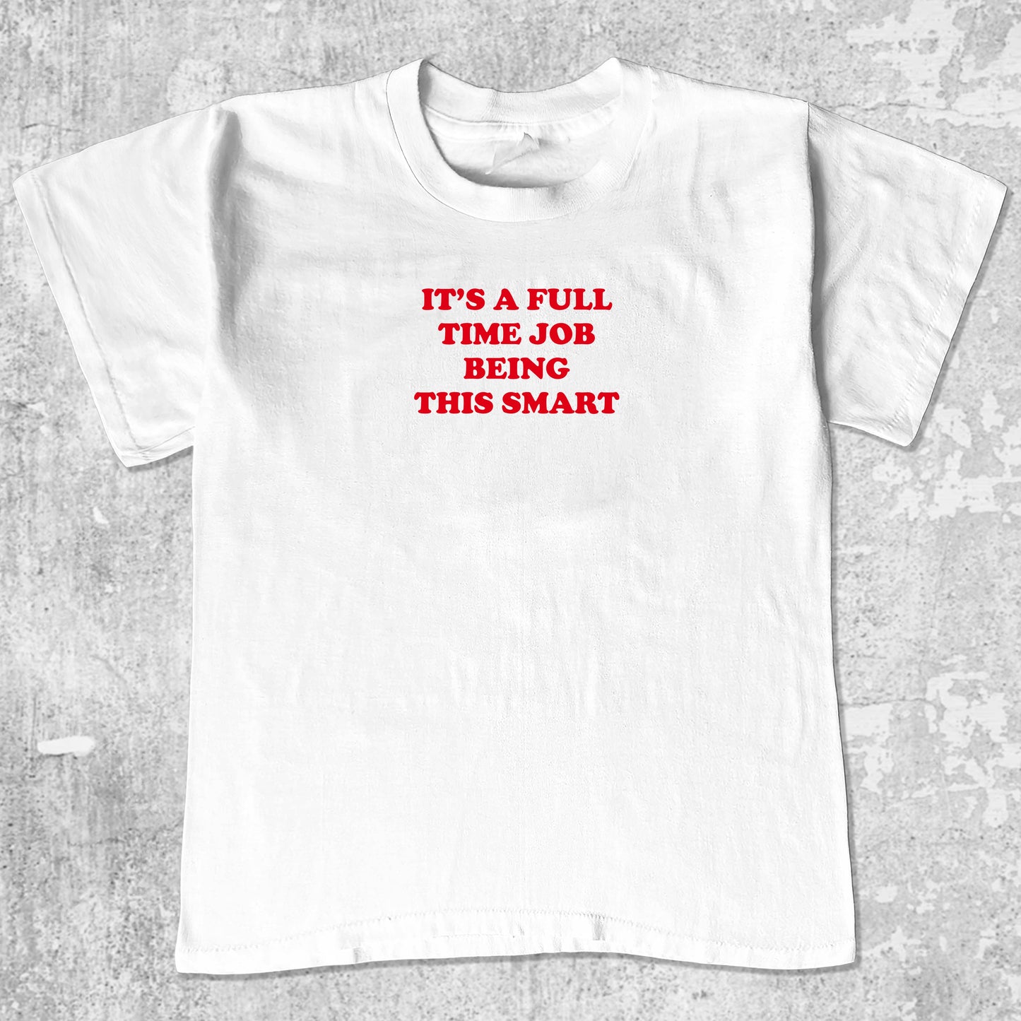 Full Time Job graphic tee with bold and humorous print, funny and trendy graphic. Perfect for adults and gift-giving. White shirt.