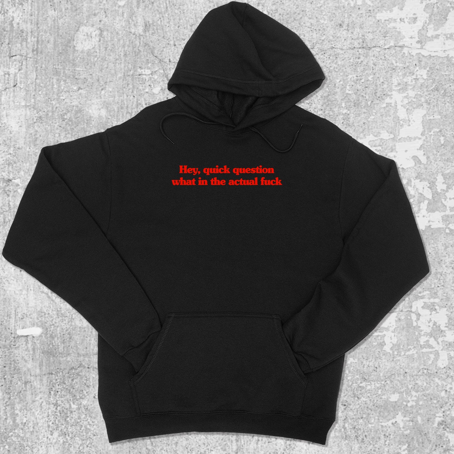 Hey quick question what in the actual fuck graphic hoodie with funny and trendy artwork, casual streetwear with bold personality. Great for adults and gifting. Black hoodie.