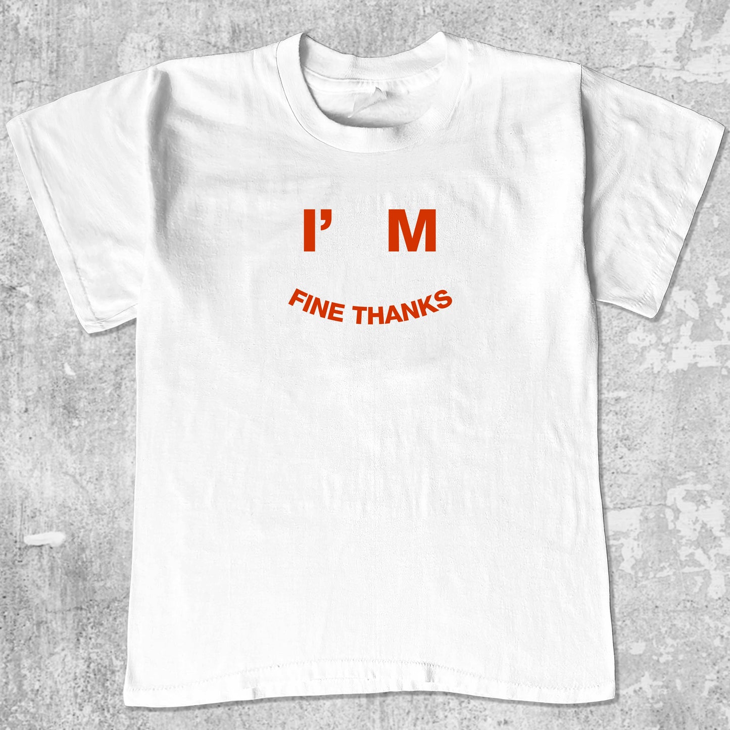 I'm Fine Thanks graphic tee with cute and humorous print, funny and Vintage graphic. Perfect for friends. White shirt.