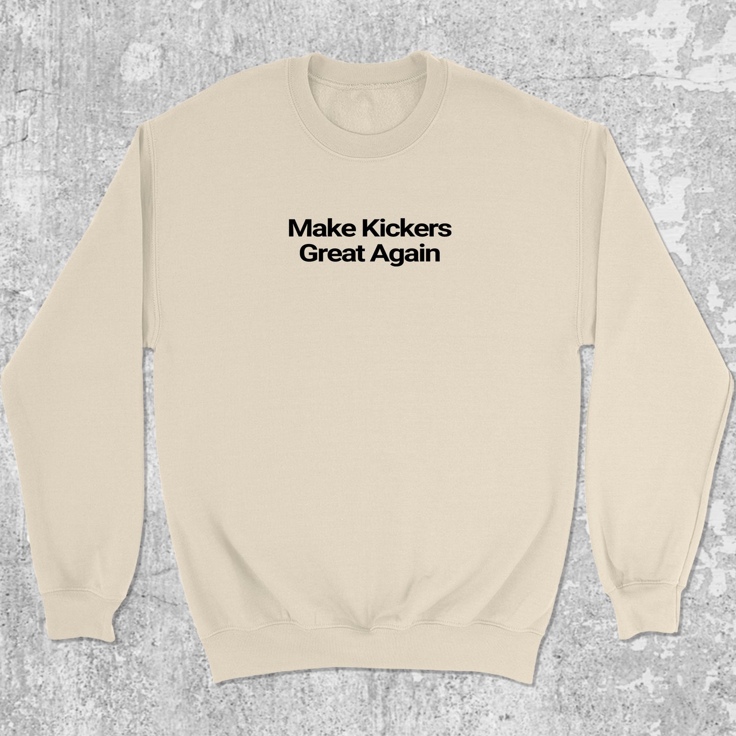 Make Kickers Great Again graphic sweatshirt with bold and humorous print, warm and cozy graphic for everyday wear. Perfect for adults and gift-giving. Natural pullover.