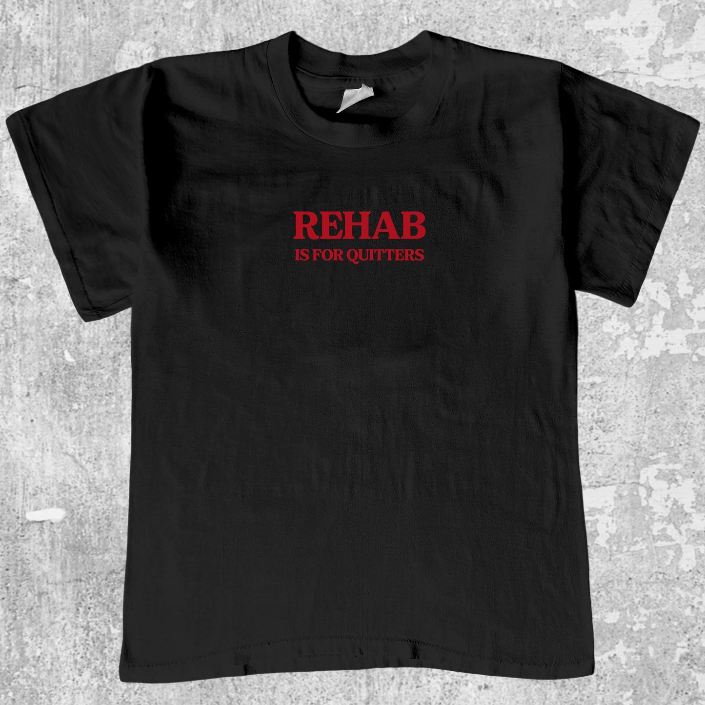 Rehab Is For Quitters graphic tee. Retro and Vintage funny quotes graphic shirts. Perfect funny gift for Christmas. Black shirt.