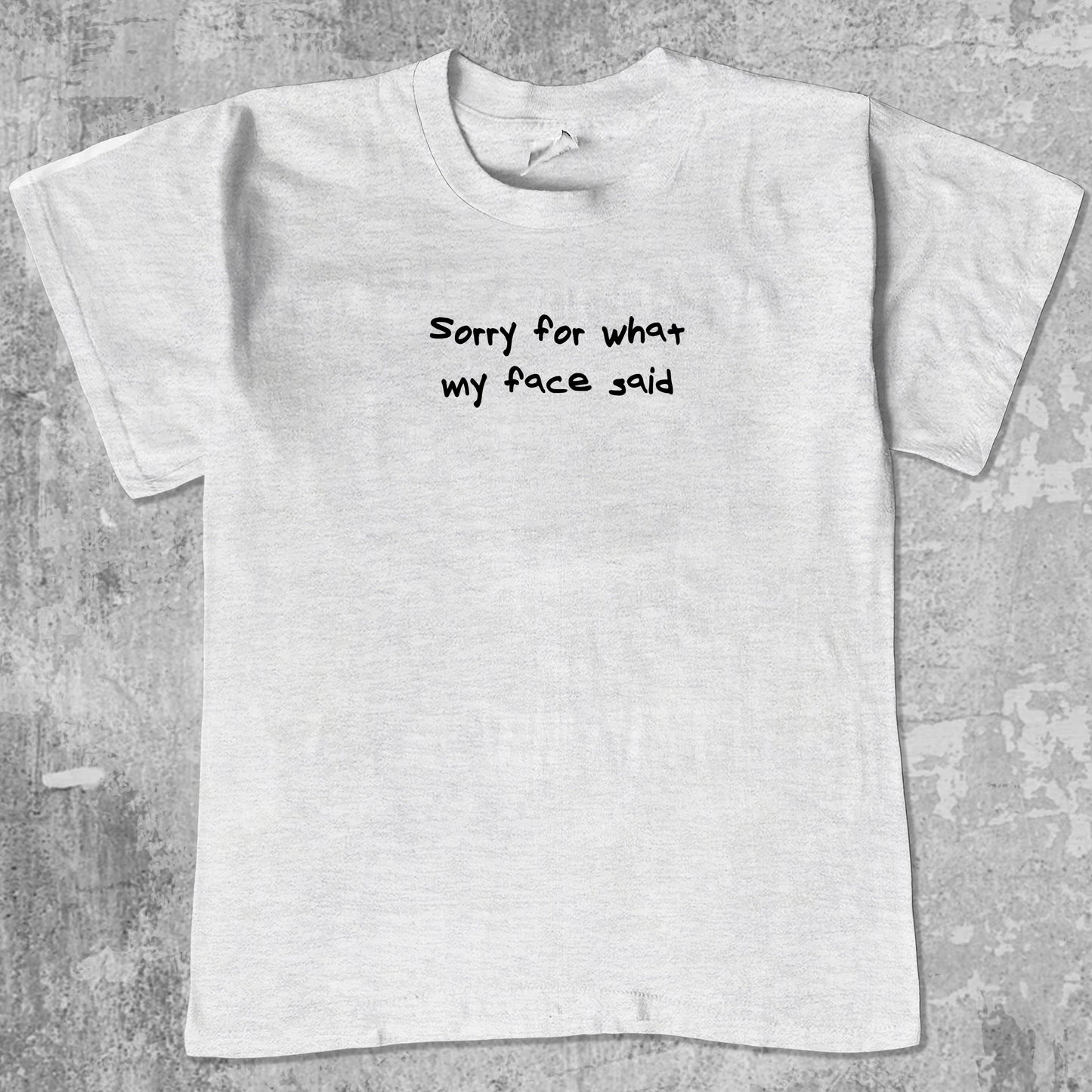Sorry for what my face said graphic tee. Retro and Vintage funny quotes graphic shirts. Perfect funny gift for Christmas. Ash Grey shirt.