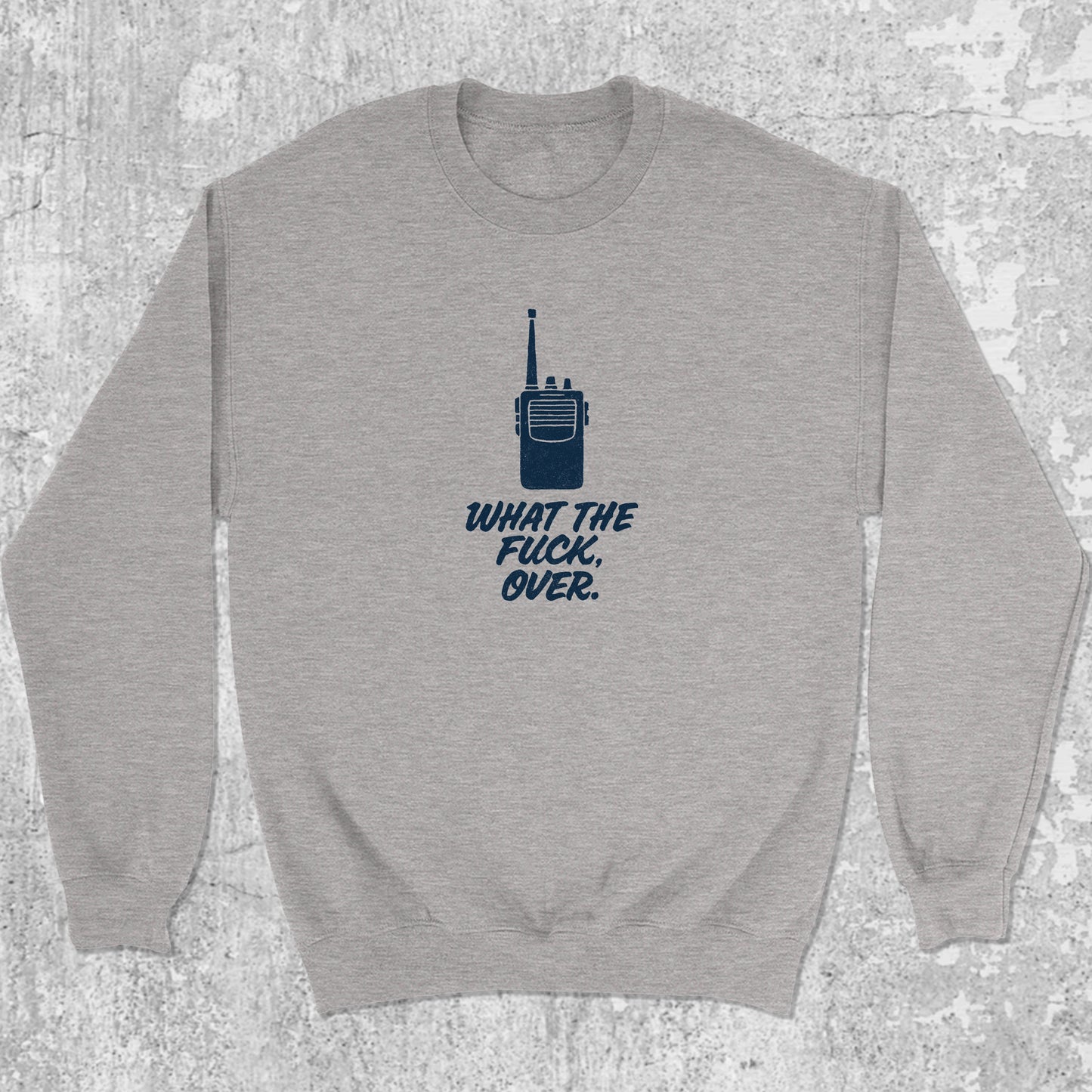What The Fuck Over graphic sweatshirt with bold and humorous print, warm and cozy graphic for everyday wear. Perfect gifts for family and friends. Heather Grey pullover.