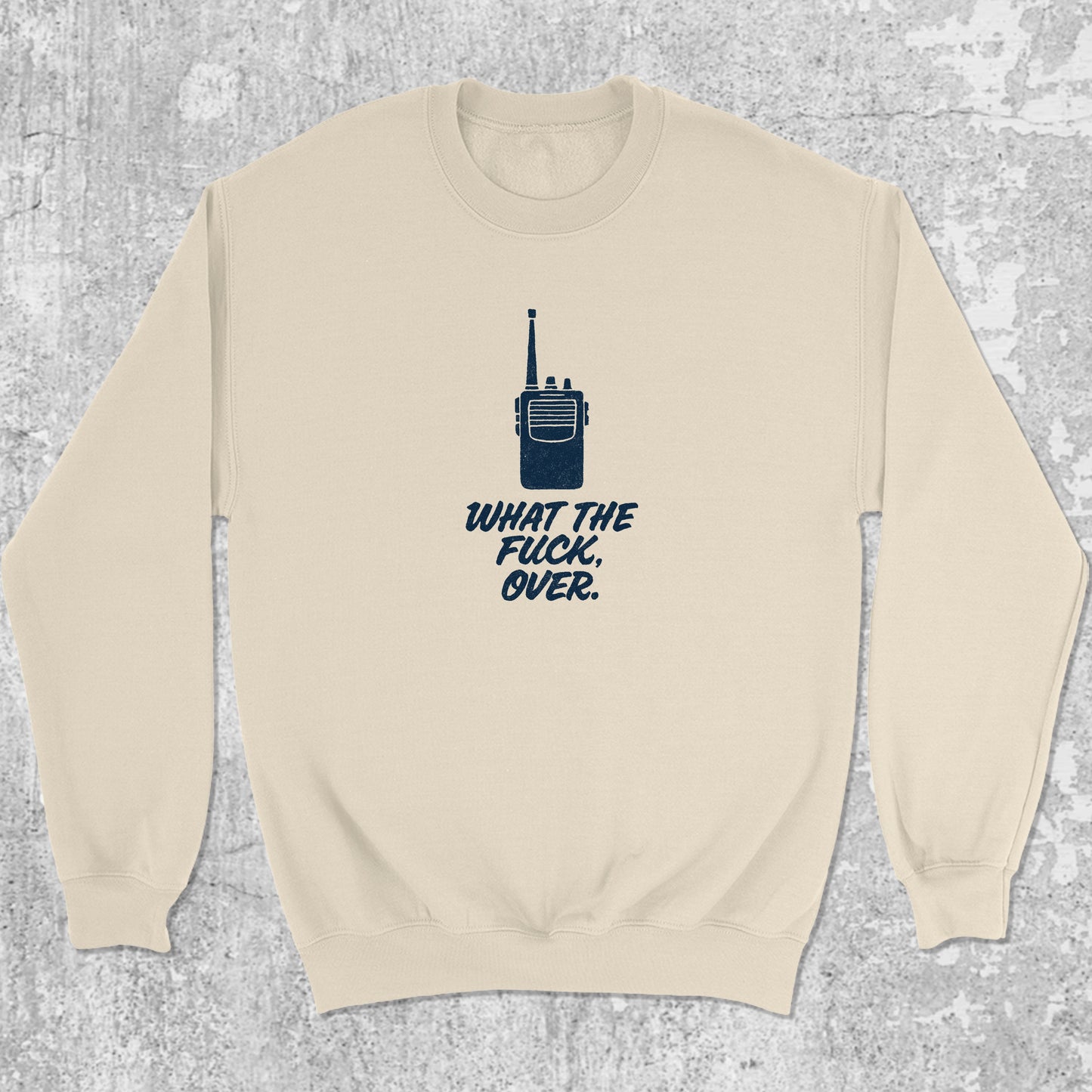 What The Fuck Over graphic sweatshirt with bold and humorous print, warm and cozy graphic for everyday wear. Perfect gifts for family and friends. Natural pullover.