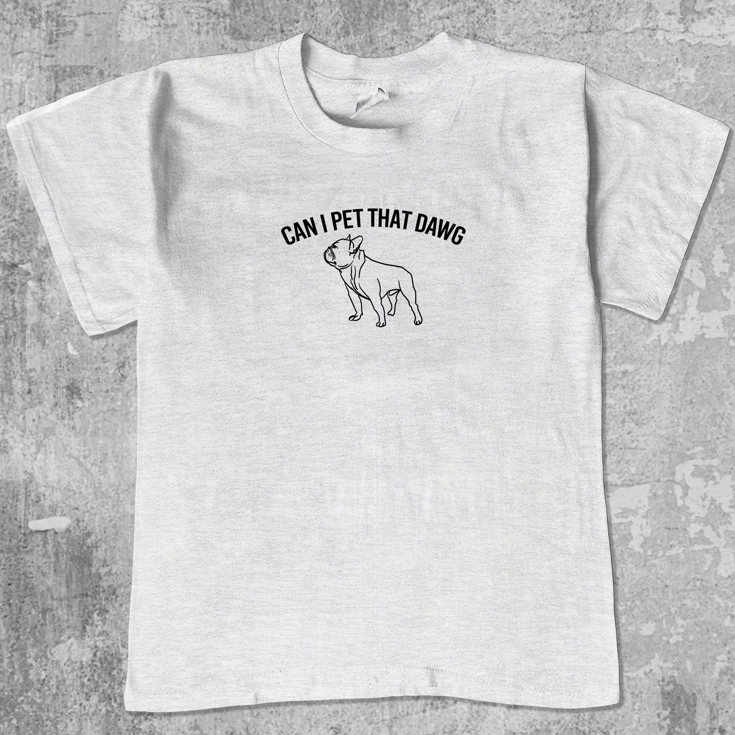 Can I Pet That Dawg graphic tee with funny bulldog print, funny and trendy graphic. Perfect for Christmas gifts for friends and family. Ash Grey shirt.