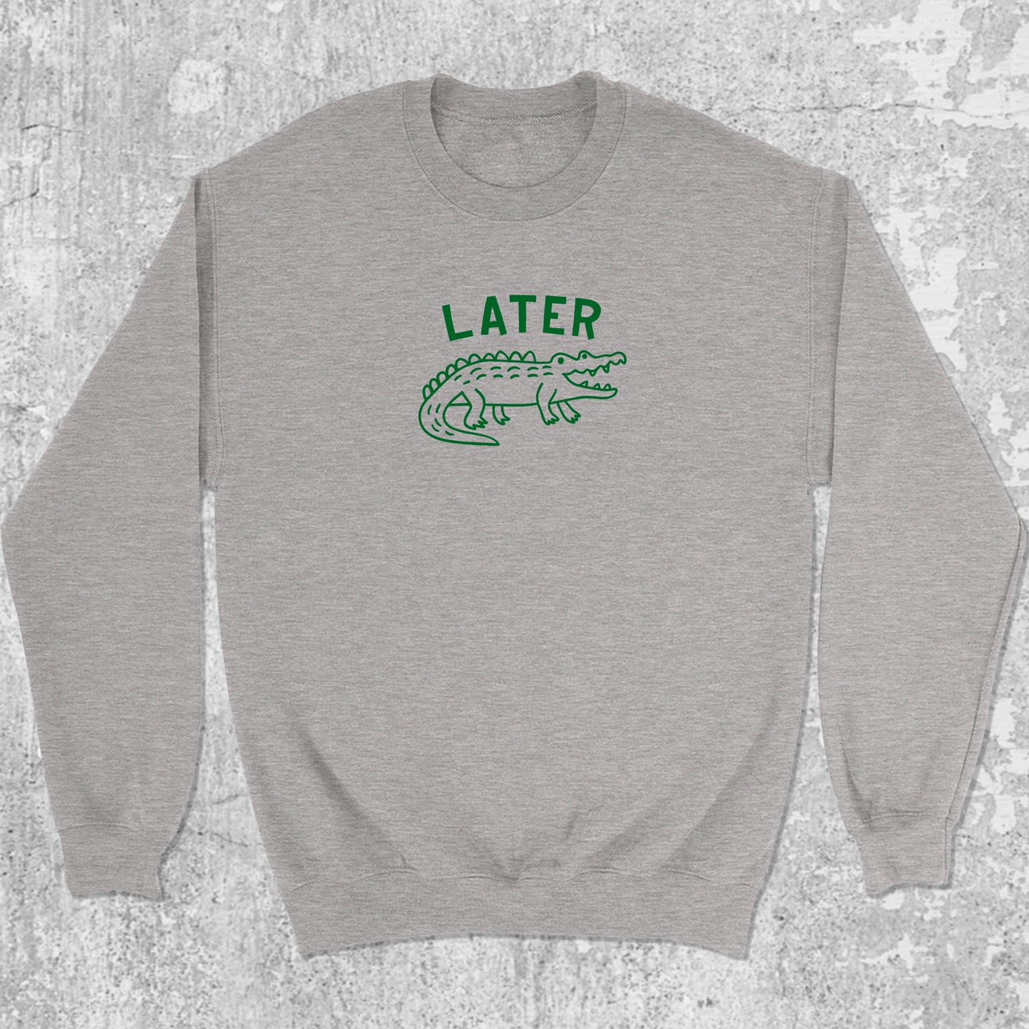 Later Gator graphic sweatshirt with alligator graphic, warm and cozy graphic for everyday wear. Perfect gifts for family and friends. Heather Grey pullover.