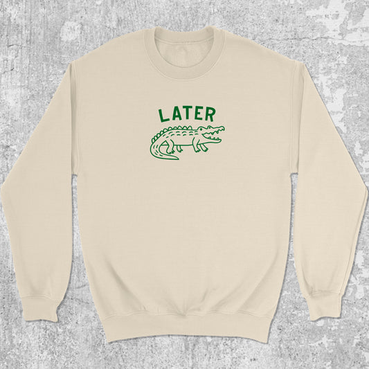 Later Gator graphic sweatshirt with alligator graphic, warm and cozy graphic for everyday wear. Perfect gifts for family and friends. Natural pullover.