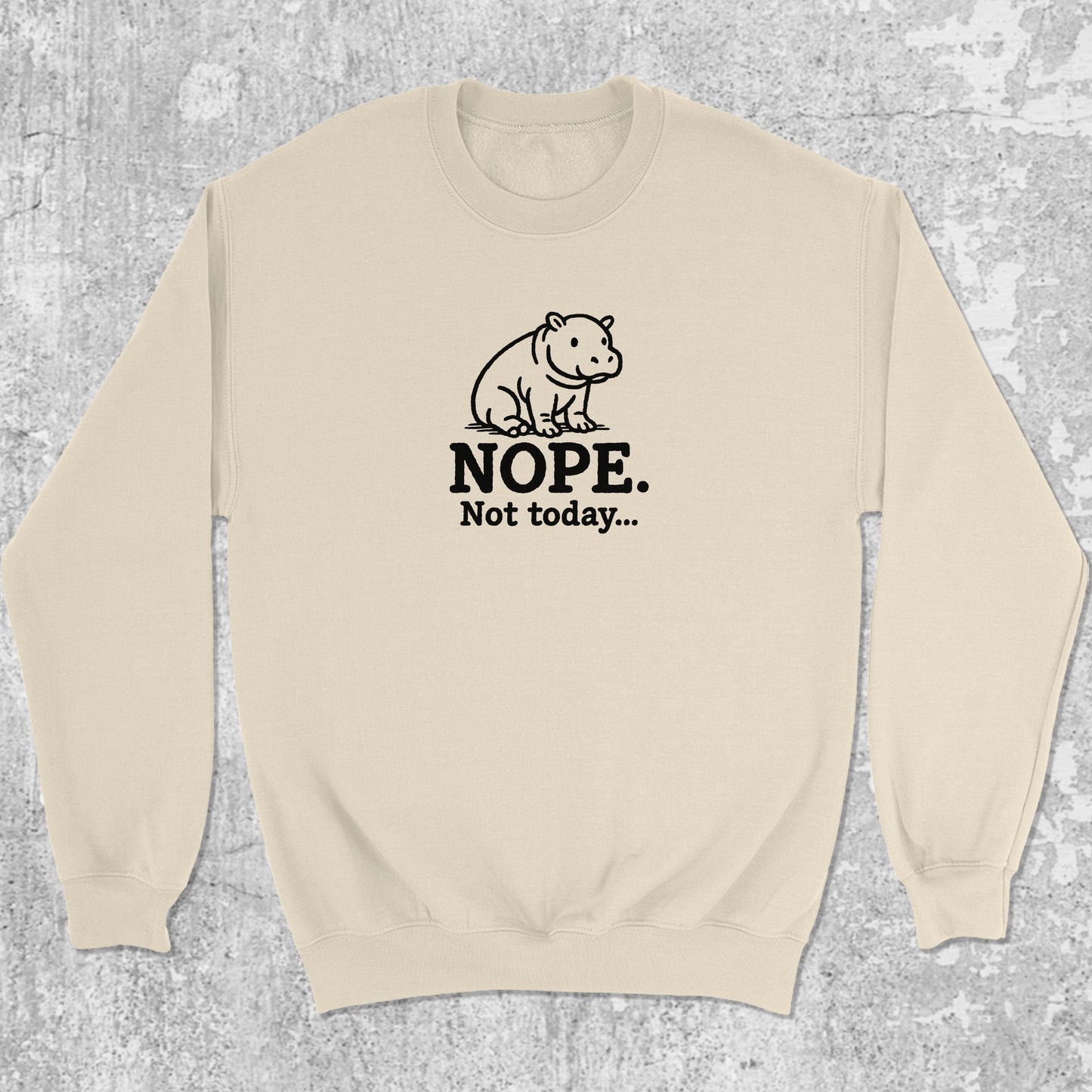 Nope Not Today graphic sweatshirt with cute hippo print, warm and cozy graphic for everyday wear. Perfect for Christmas gifts for friends and family. Natural pullover.