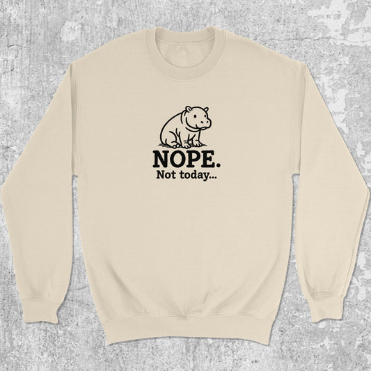Nope Not Today graphic sweatshirt with cute hippo print, warm and cozy graphic for everyday wear. Perfect for Christmas gifts for friends and family. Natural pullover.
