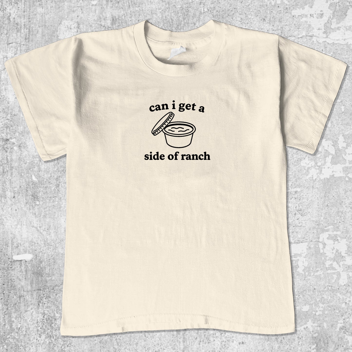 Can I Get A Side Of Ranch unisex graphic t-shirt. Vintage trending meme tee. Funny and unique graphic tees. Can I Get A Side Of Ranch graphi tee Cream 1