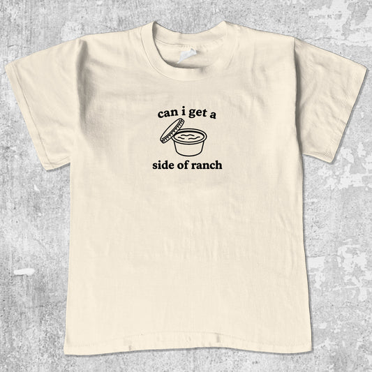 Can I Get A Side Of Ranch unisex graphic t-shirt. Vintage trending meme tee. Funny and unique graphic tees. Can I Get A Side Of Ranch graphi tee Cream 1
