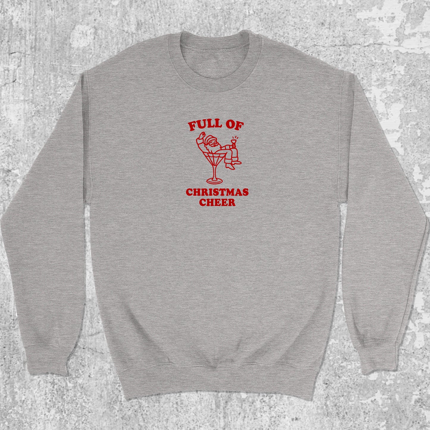 Full Of Christmas Cheer graphic sweatshirt with funny christmas graphic, warm and cozy graphic for everyday wear. Perfect for christmas gifts. Heather Grey pullover.
