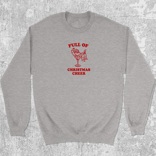 Full Of Christmas Cheer graphic sweatshirt with funny christmas graphic, warm and cozy graphic for everyday wear. Perfect for christmas gifts. Heather Grey pullover.
