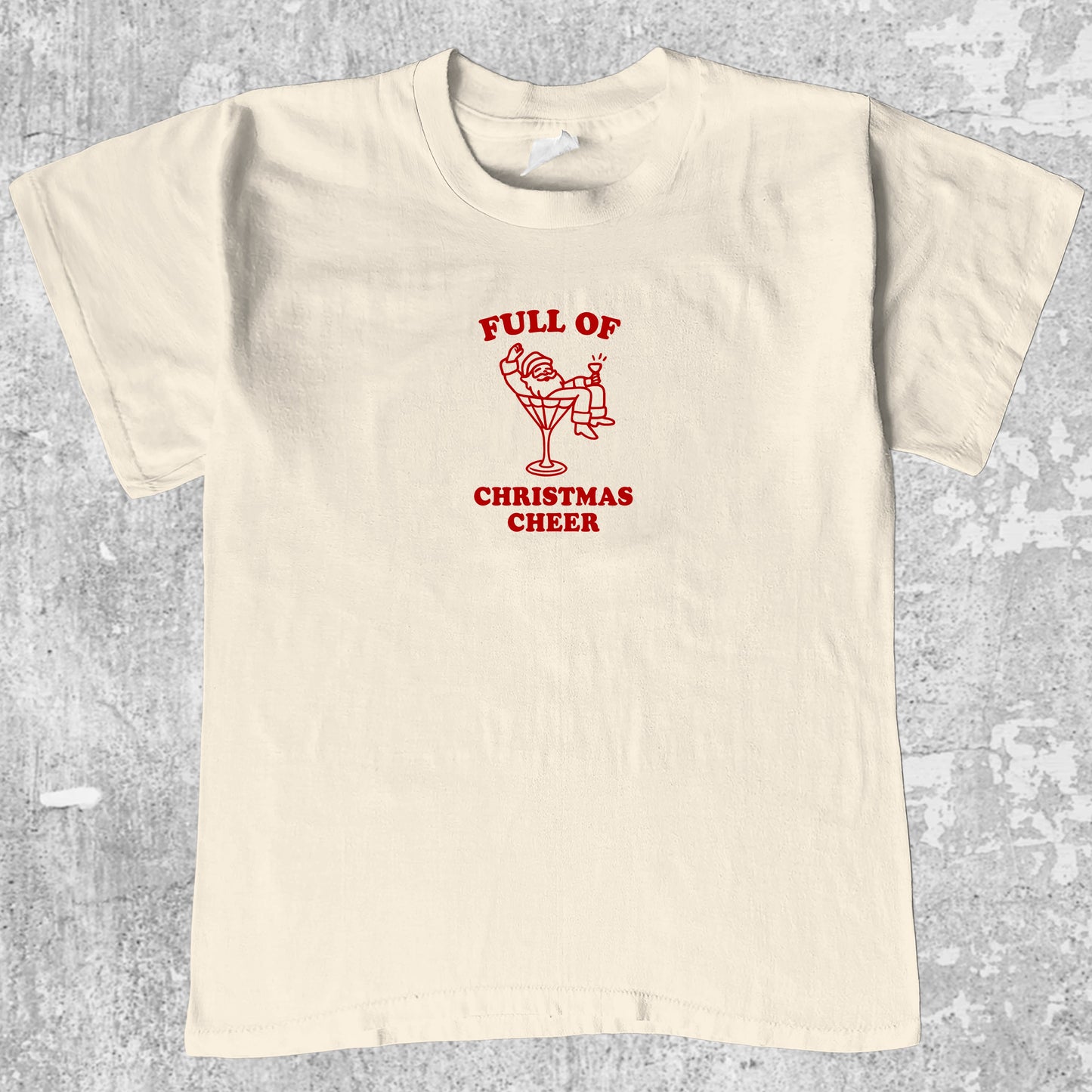 Full Of Christmas Cheer graphic tee with funny christmas graphic, funny and trendy graphic. Perfect for christmas gifts. Cream shirt.