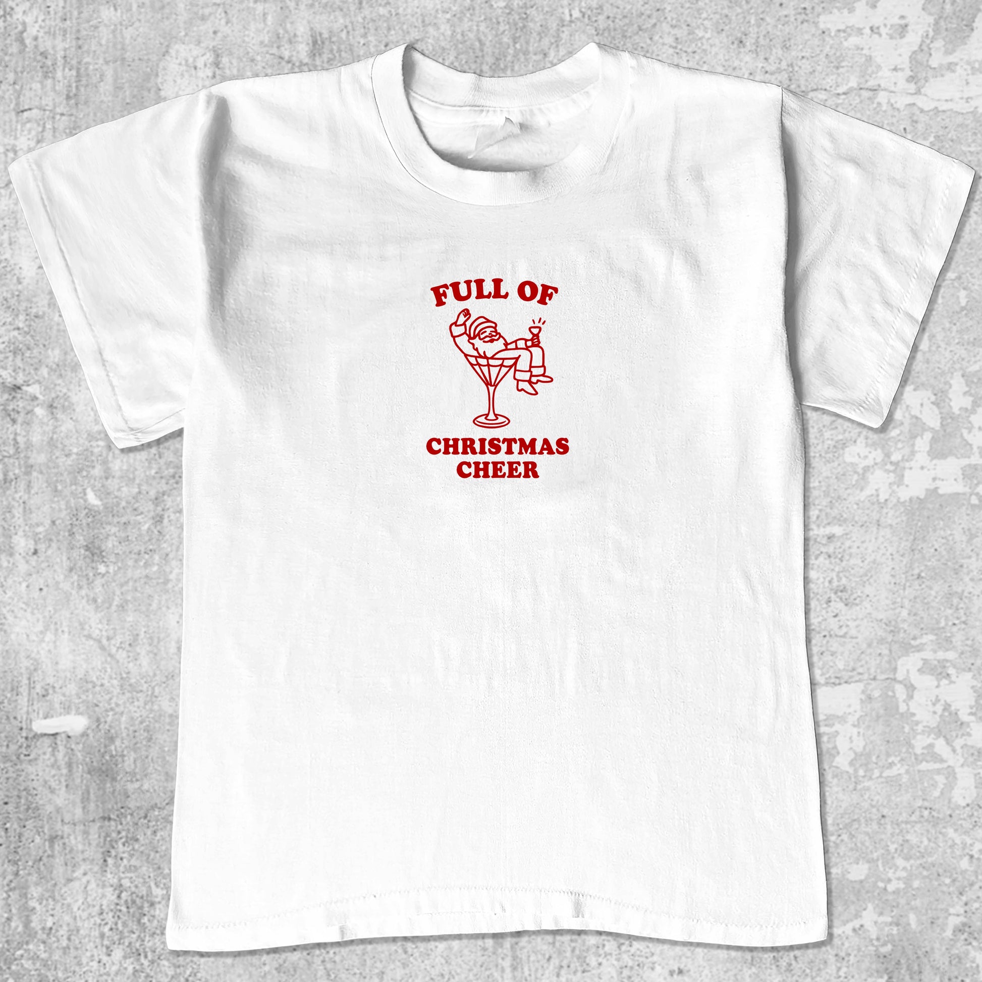 Full Of Christmas Cheer graphic tee with funny christmas graphic, funny and trendy graphic. Perfect for christmas gifts. White shirt.