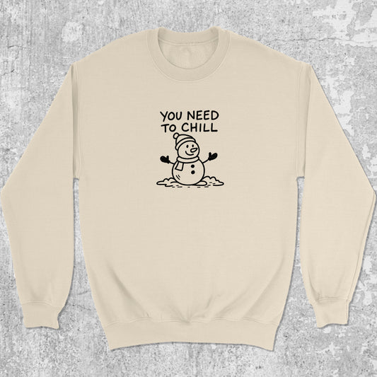 You Need To Chill graphic sweatshirt with bold and humorous print, warm and cozy graphic for everyday wear. Perfect gifts for Christmas. Natural pullover.
