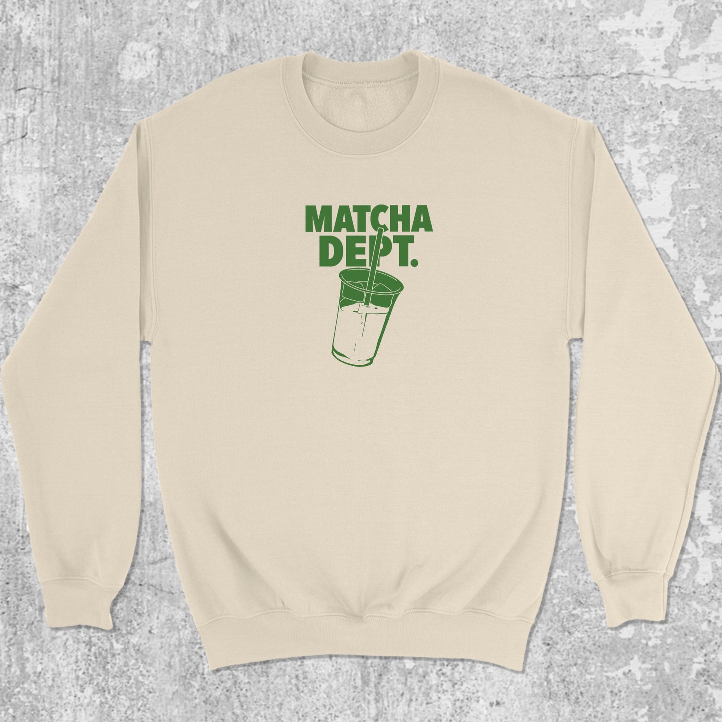Matcha Dept graphic sweatshirt with bold and humorous print, warm and cozy graphic for everyday wear. Perfect gifts for family and friends. Natural pullover.