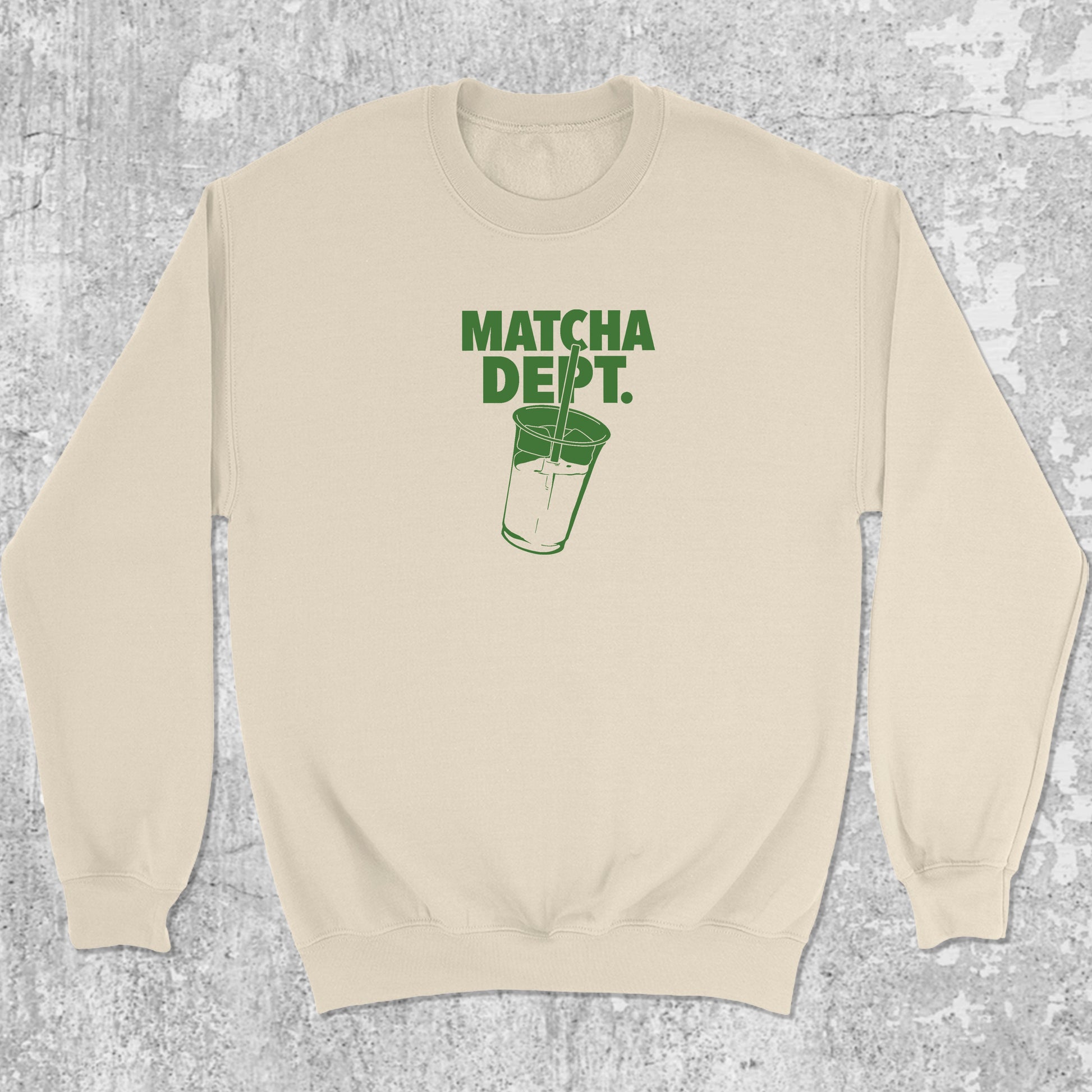 Matcha Dept graphic sweatshirt with bold and humorous print, warm and cozy graphic for everyday wear. Perfect gifts for family and friends. Natural pullover.