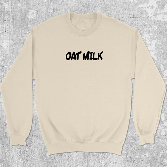 Oat Milk graphic sweatshirt with bold and humorous print, warm and cozy graphic for everyday wear. Perfect gifts for friends and family. Natural pullover.