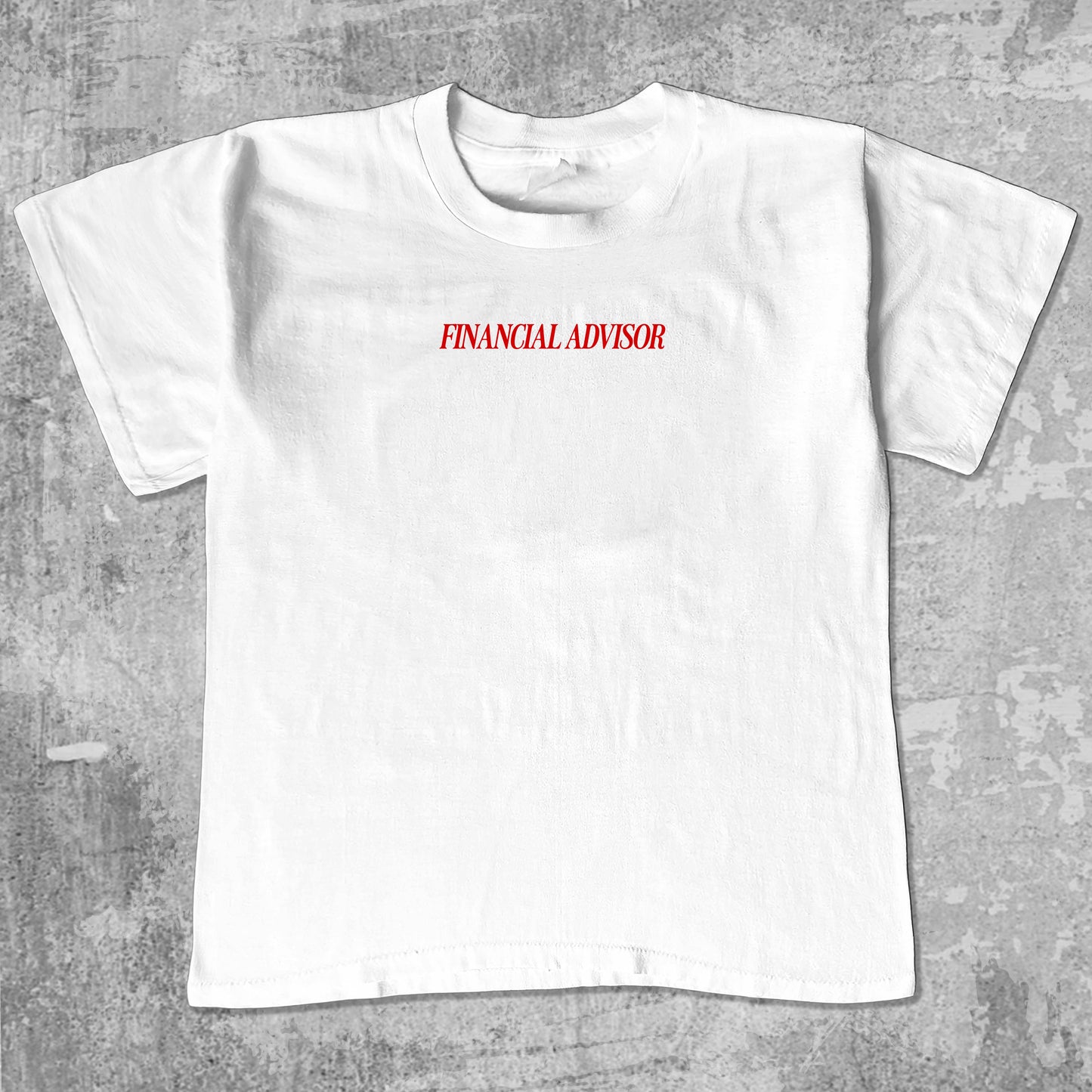 Financial Advisor unisex graphic t-shirt. Vintage trending meme tee. Funny and unique graphic tees. Financial Advisor graphi tee White 1