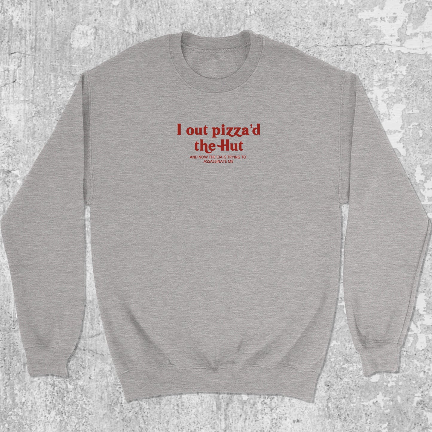 I Out Pizza'd The Hut graphic sweatshirt with bold and humorous print, warm and cozy graphic for everyday wear. Perfect for adults and gift-giving. Heather Grey pullover.
