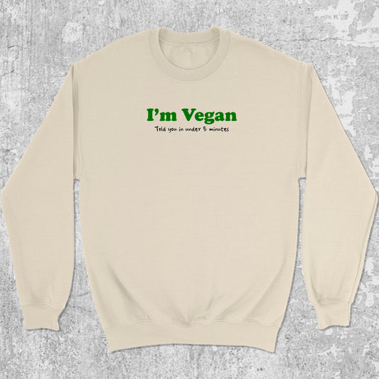 I'm Vegan graphic sweatshirt with bold and humorous print, warm and cozy graphic for everyday wear. Perfect for adults and gift-giving. Natural pullover.