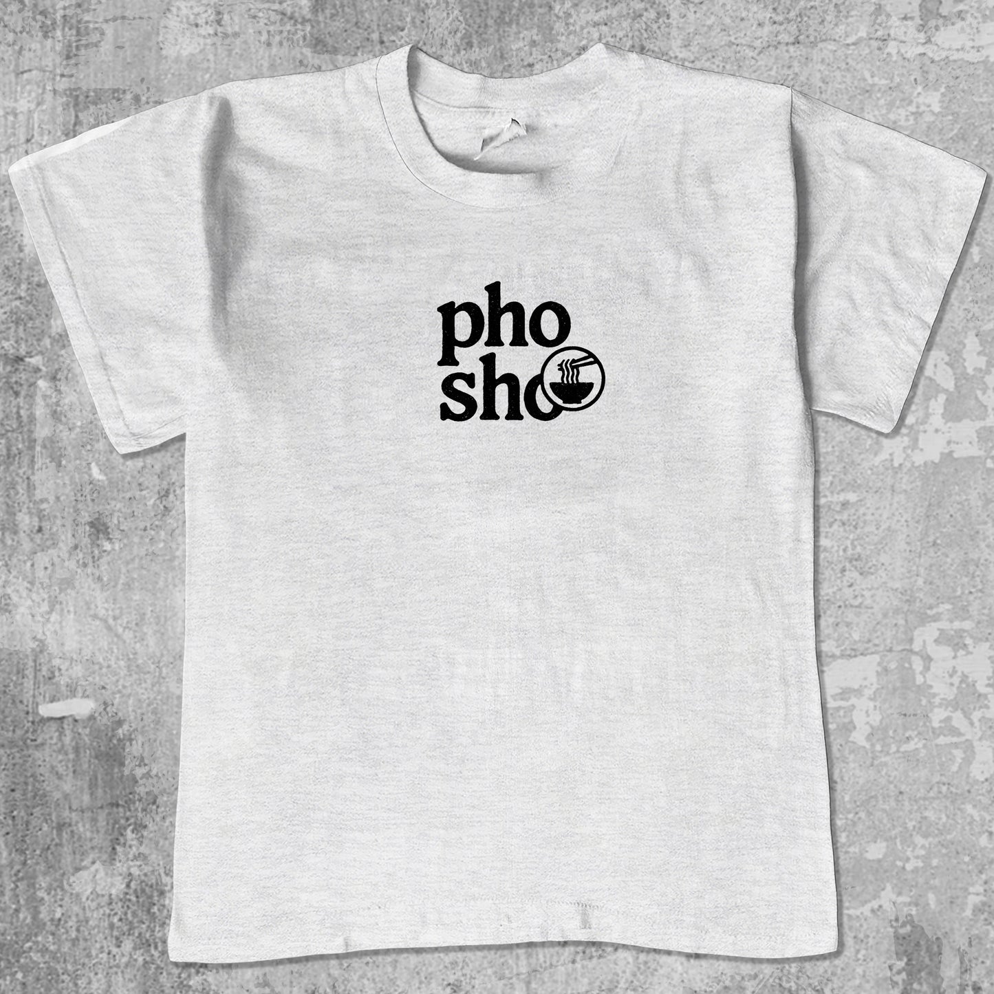 Pho Sho graphic tee. Retro and Vintage funny quotes graphic shirts. Perfect funny gift for Christmas. Ash Grey shirt.