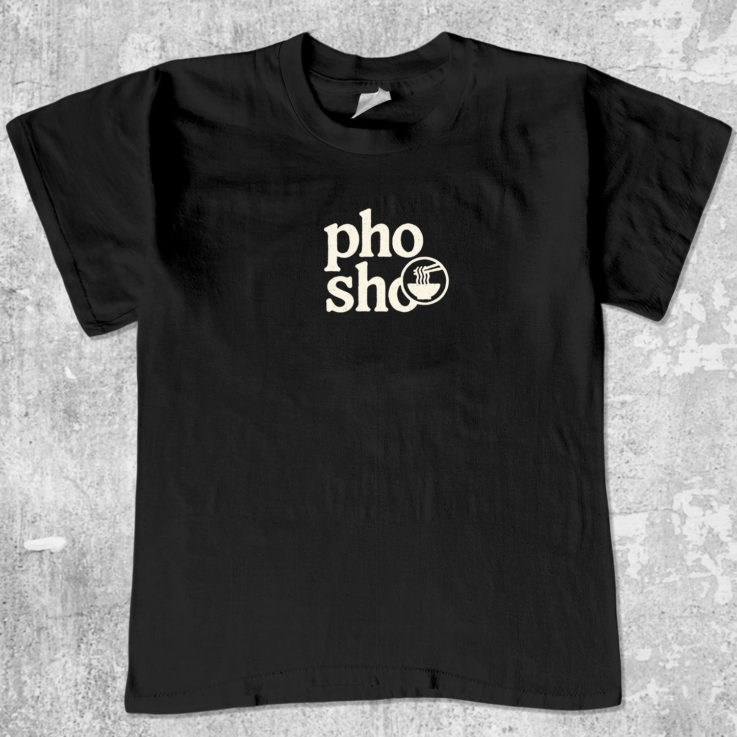 Pho Sho graphic tee. Retro and Vintage funny quotes graphic shirts. Perfect funny gift for Christmas. Black shirt.