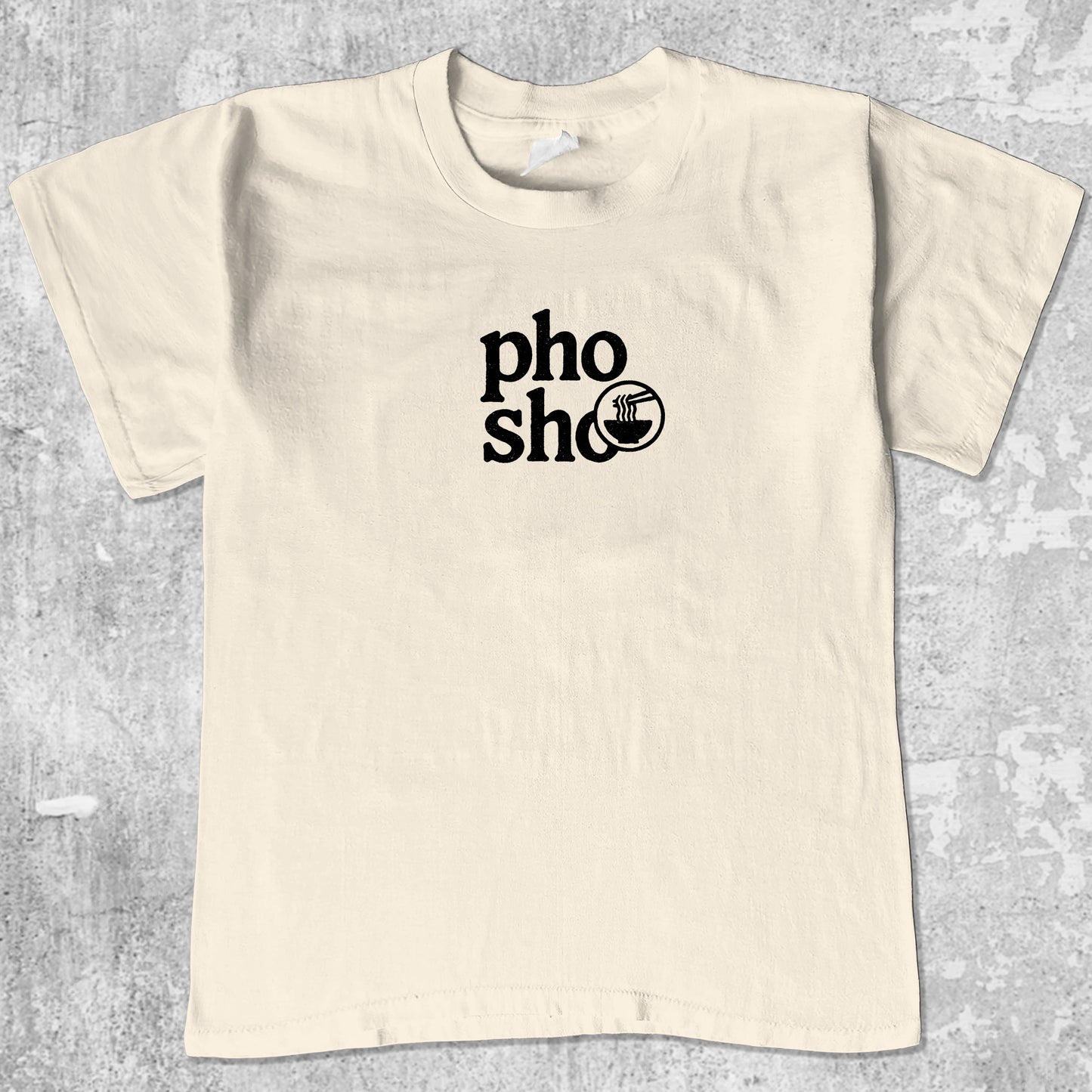 Pho Sho graphic tee. Retro and Vintage funny quotes graphic shirts. Perfect funny gift for Christmas. Cream shirt.