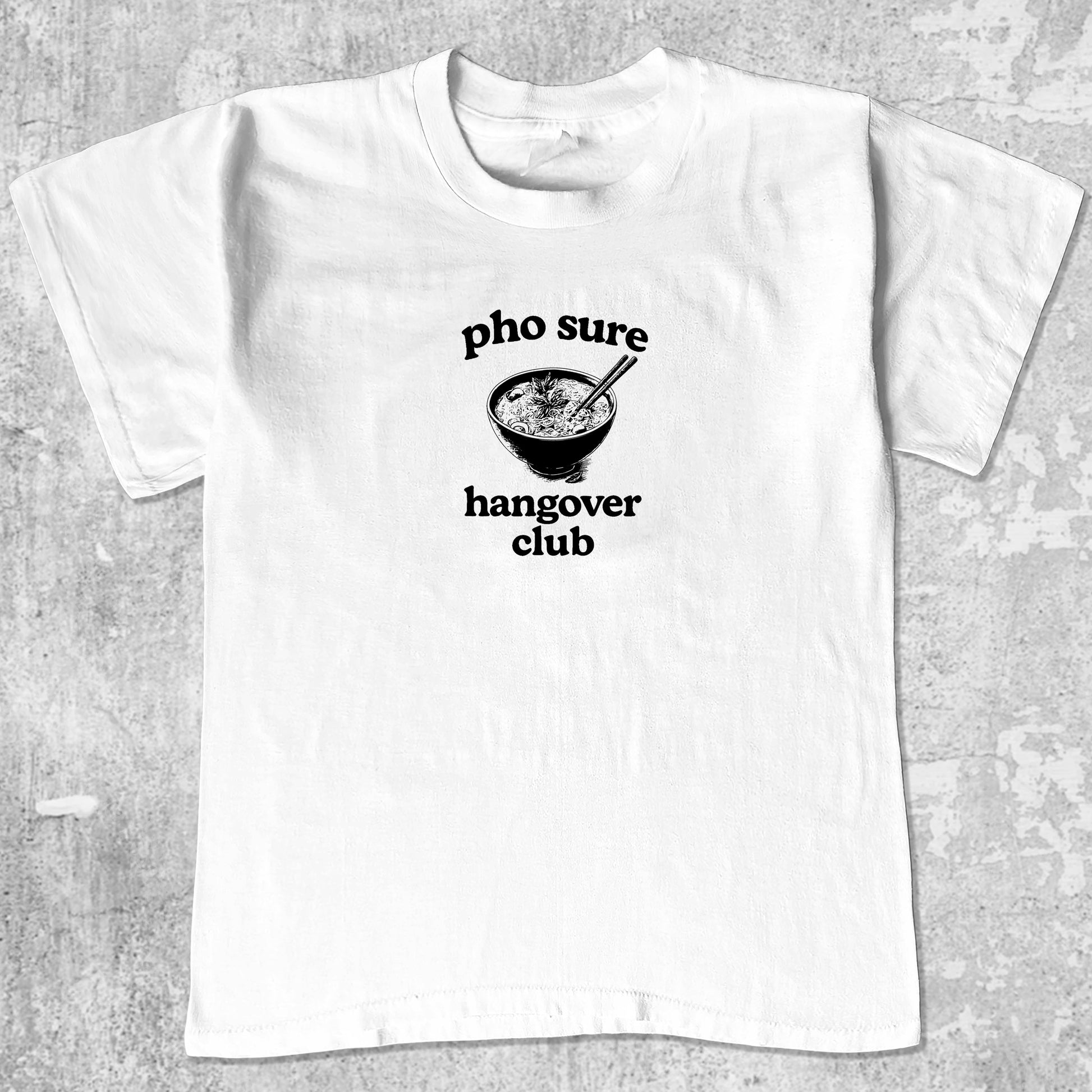 Pho Sure Hangover Club graphic tee with bold and humorous print, funny and trendy graphic. Perfect for Christmas gifts for friends and family. White shirt.