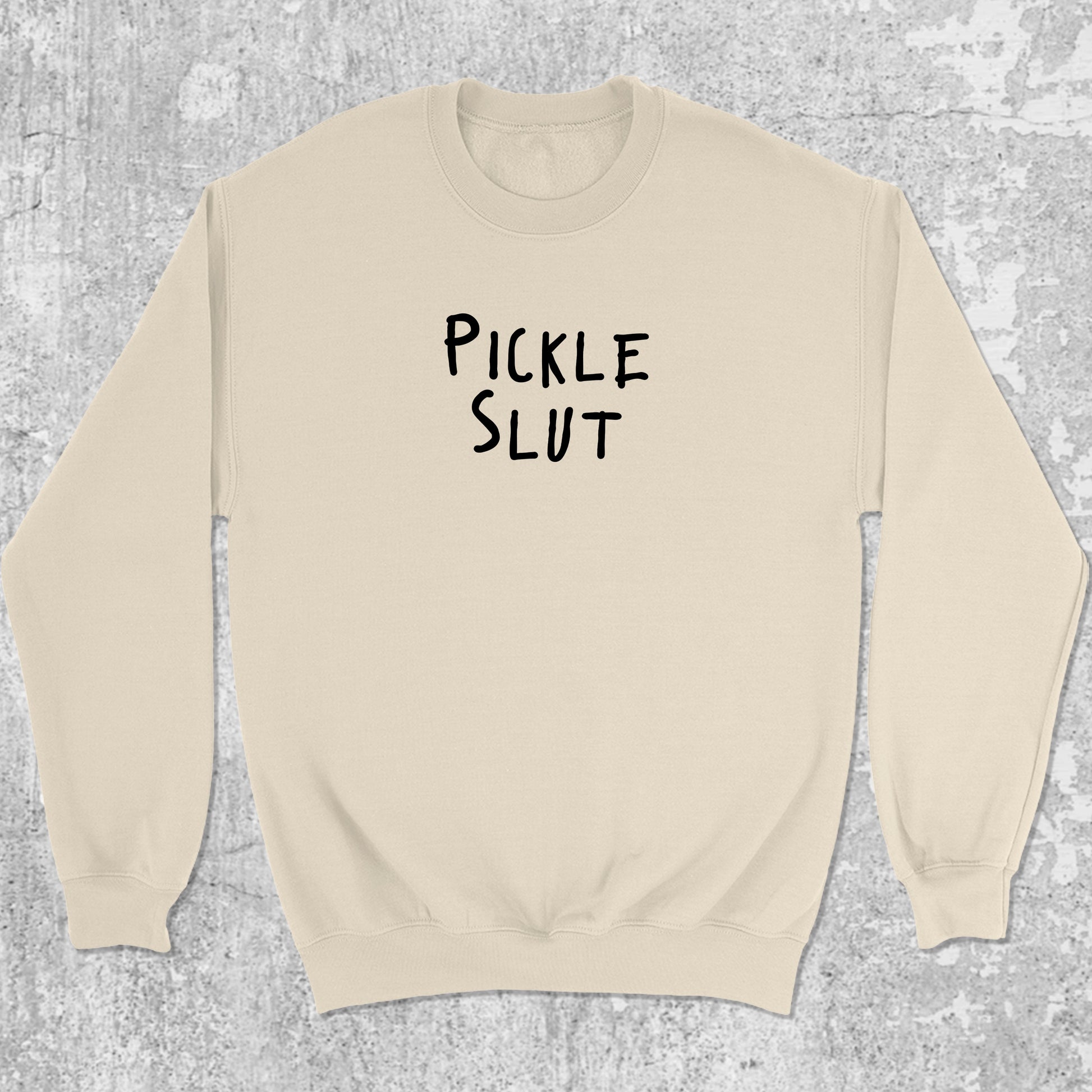 Pickle Slut graphic sweatshirt with funny pickle print, warm and cozy graphic for everyday wear. Perfect for friends. Natural pullover.