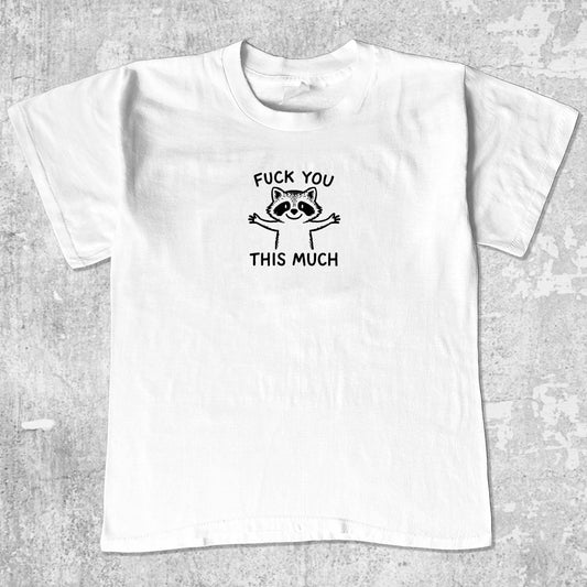 Fuck You This Much unisex graphic t-shirt. Vintage trending meme tee. Funny and unique graphic tees. Fuck You This Much graphi tee White 1