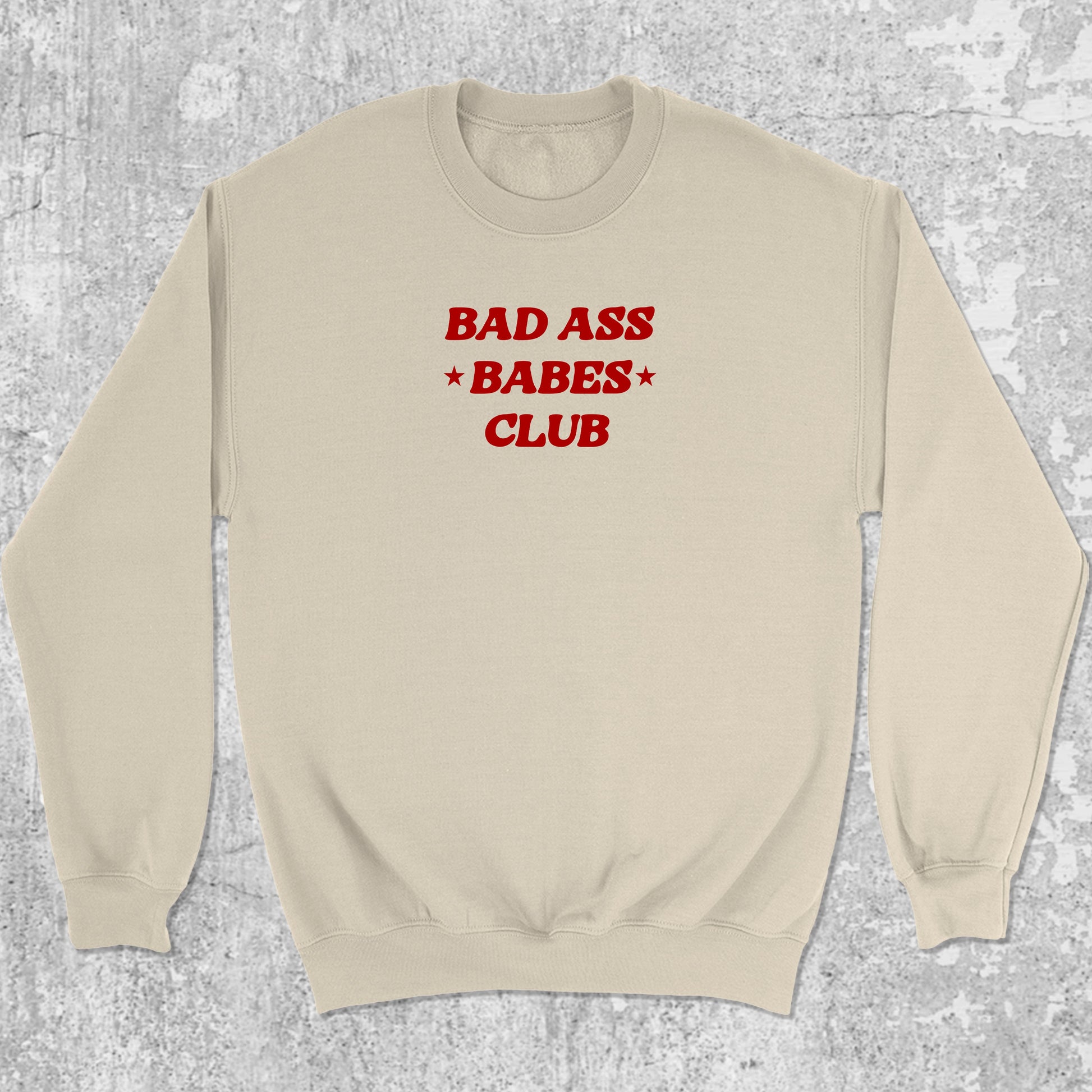 Bad Ass Babes Club graphic sweatshirt with cute and humorous print, warm and cozy graphic for everyday wear. Perfect for friends. Natural pullover.