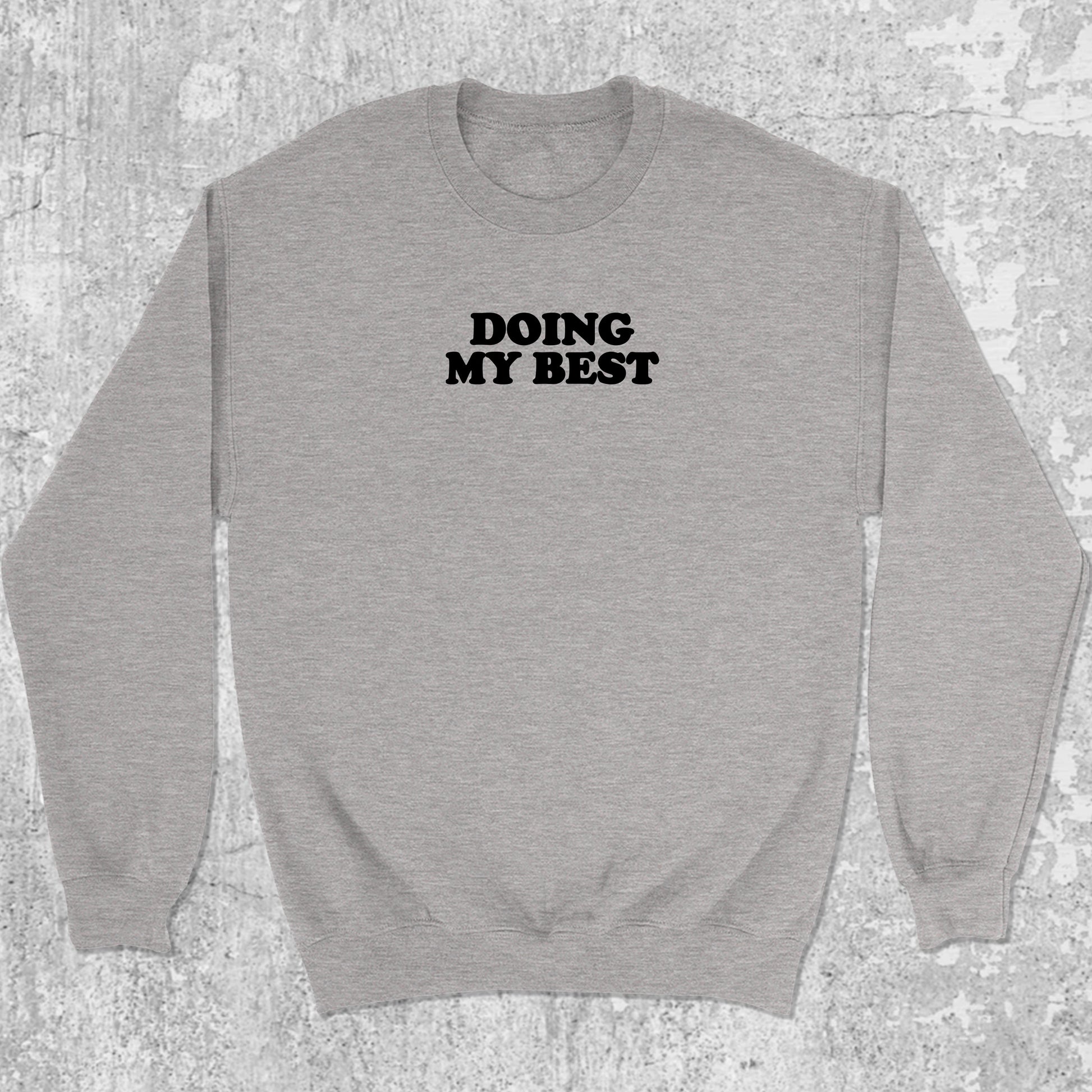 Doing My Best graphic sweatshirt retro and funny graphic, warm and cozy graphic for everyday wear. Perfect for adults and gift-giving. Heather Grey pullover.