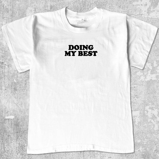 Doing My Best graphic tee retro and funny graphic, funny and trendy graphic. Perfect for adults and gift-giving. White shirt.