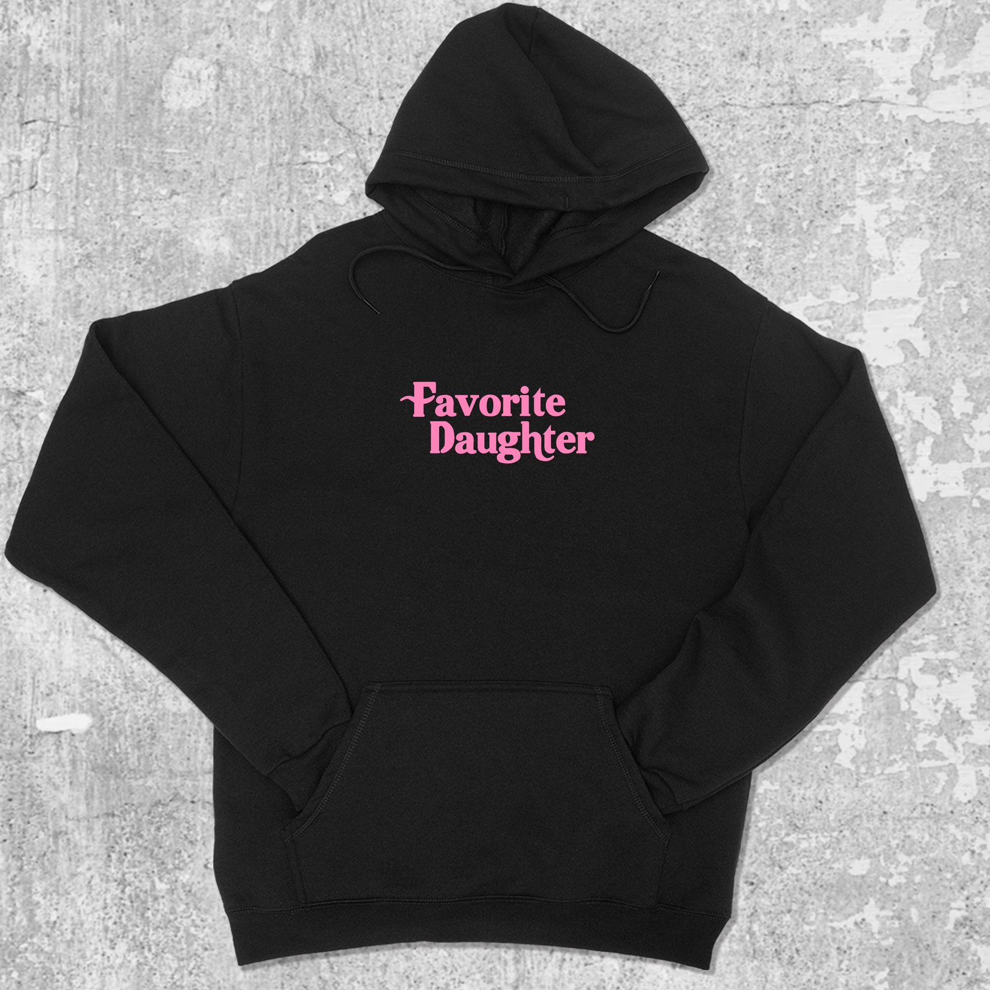 Favorite Daughter graphic hoodie with funny and trendy artwork, casual streetwear with bold personality. Great for adults and gifting. Black hoodie.