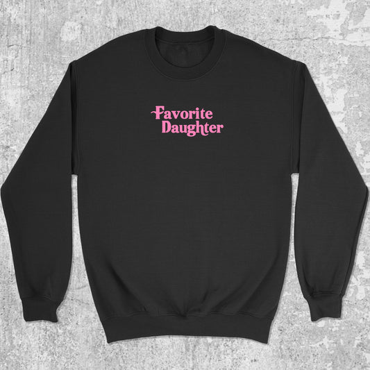 Favorite Daughter graphic sweatshirt with cute and humorous print, warm and cozy graphic for everyday wear. Perfect for friends. Black pullover.