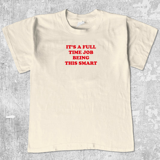 Full Time Job graphic tee with bold and humorous print, funny and trendy graphic. Perfect for adults and gift-giving. Cream shirt.