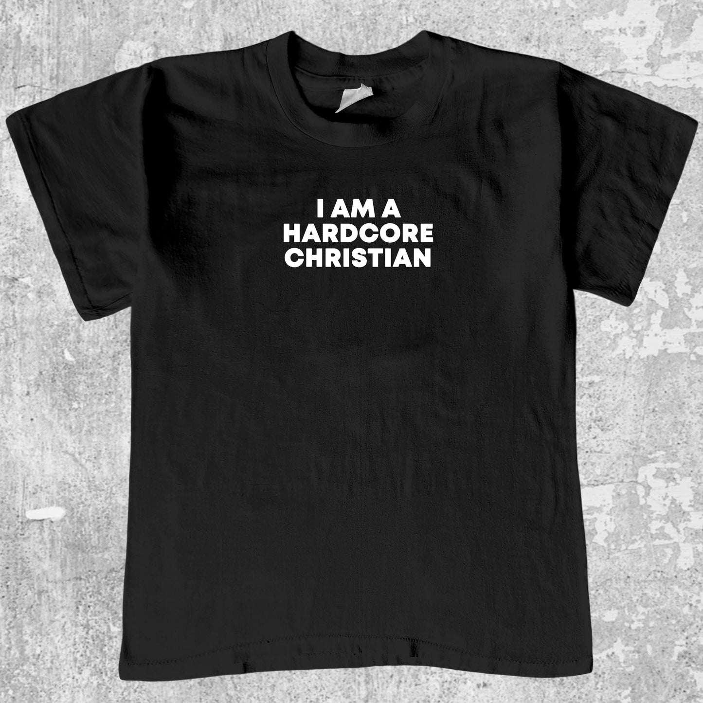 I am a hardcore christian graphic tee with bold and humorous print, funny and trendy graphic. Perfect gifts for friends and family. Black shirt.