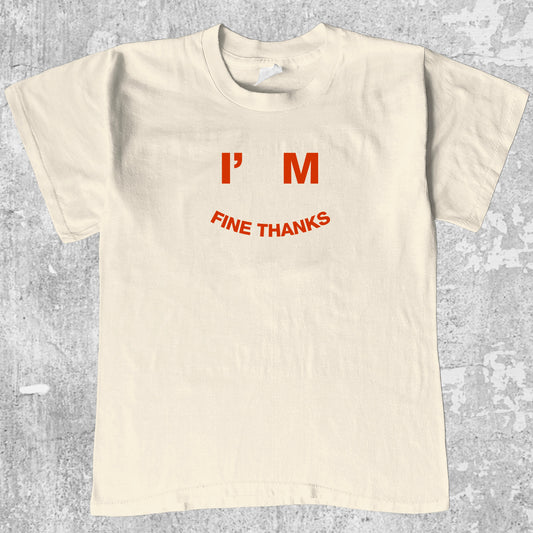 I'm Fine Thanks graphic tee with cute and humorous print, funny and Vintage graphic. Perfect for friends. Cream shirt.