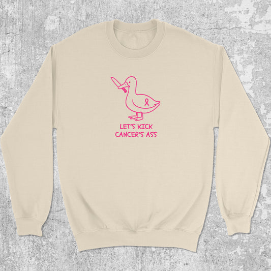 Let's Kick Cancers Ass graphic sweatshirt with bold and humorous print, warm and cozy graphic for everyday wear. Perfect for adults and gift-giving. Natural pullover.